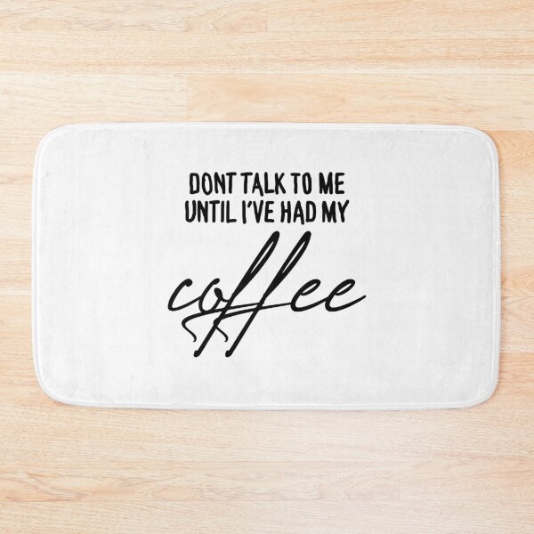 Item preview, Don't Talk To Me Until I've Had My Coffee (Black Text) designed and sold by connor-maitland.