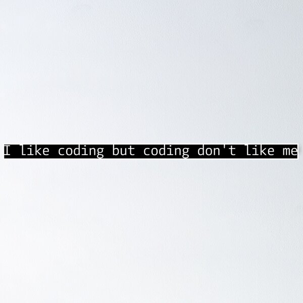 Item preview, I like coding but coding don't like me designed and sold by Ludique.