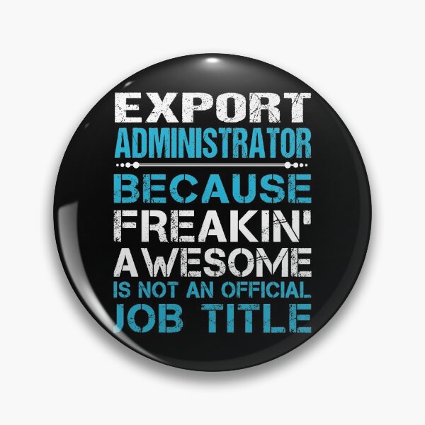 Item preview, Export Administrator T Shirt - Freaking Awesome Job Gift Item Tee designed and sold by oetate4774.