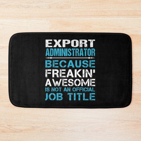 Item preview, Export Administrator T Shirt - Freaking Awesome Job Gift Item Tee designed and sold by oetate4774.