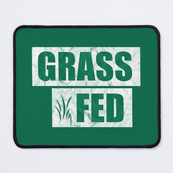 Item preview, Grass Fed (distressed design) designed and sold by siggyspatsky.