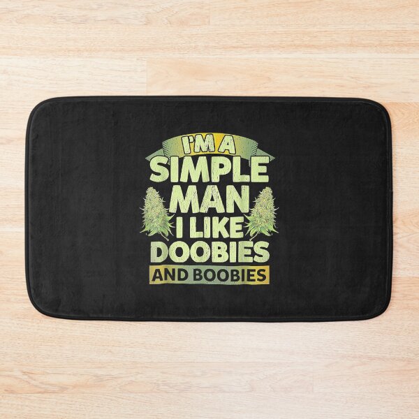 Item preview, I'm A Simple Man I Like Doobies And BooBies Weed Cannabis designed and sold by DahlilaJo.