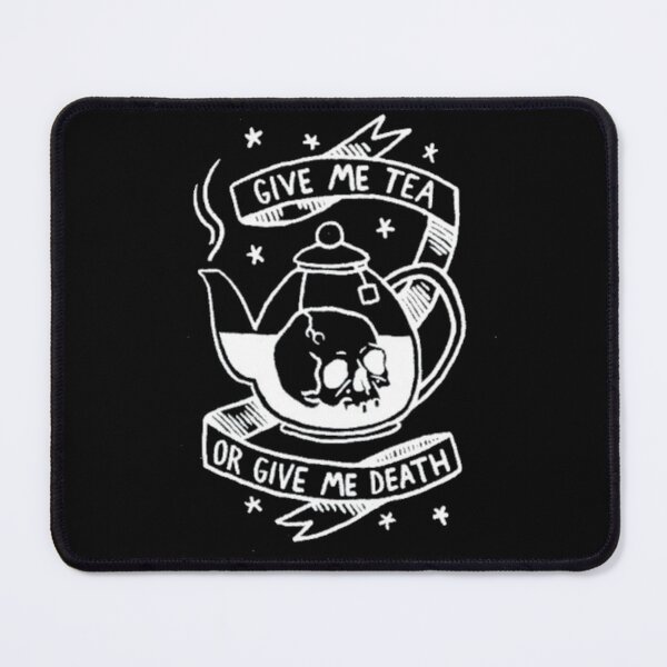 Item preview, Give Me Tea or Give Me Death designed and sold by Jennifer Adair.