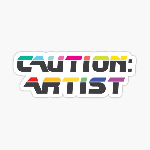 Caution: Artist! has entered The DIamond Riot Sticker
