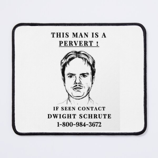 Item preview, This Man is a Pervert! If Seen Contact Dwight Schrute designed and sold by Jennifer Adair.