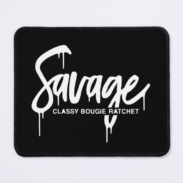 Item preview, Savage. Classy. Bougie. Ratchet. designed and sold by Jennifer Adair.