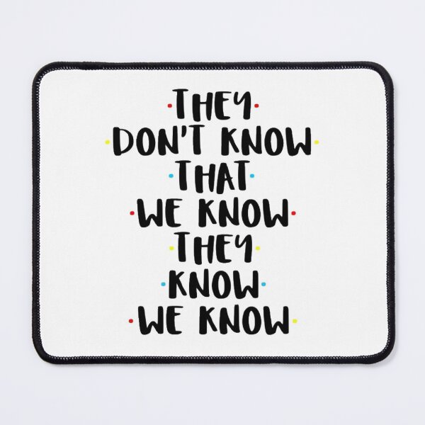 Item preview, They Don't Know That We Know They Know  designed and sold by Jennifer Adair.