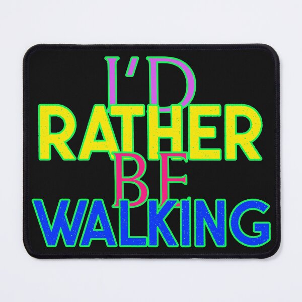 Item preview, I'D RATHER BE WALKING. T-SHIRT/STICKER designed and sold by BestCoolStuff.