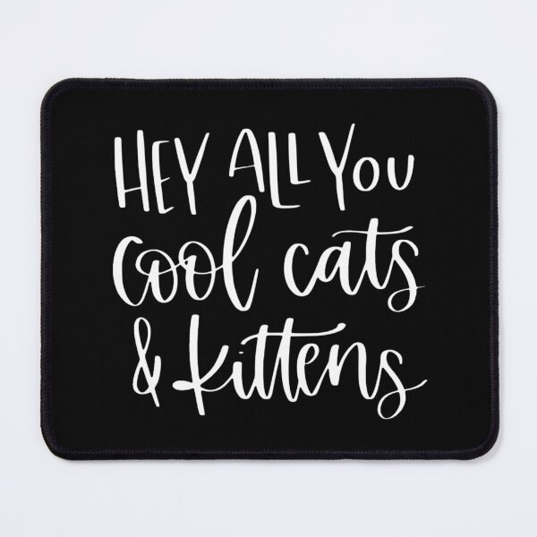 Item preview, Hey All You Cool Cats And Kittens designed and sold by Jennifer Adair.