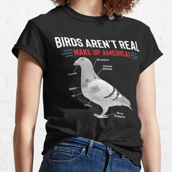 Birds Aren’t Real Wake Up America Classic T-Shirt