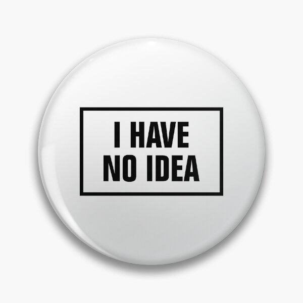 Item preview, I Have No Idea What I'm Doing designed and sold by allysmar.