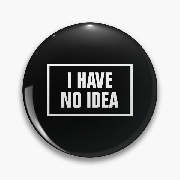 Item preview, I Have No Idea What I'm Doing designed and sold by allysmar.