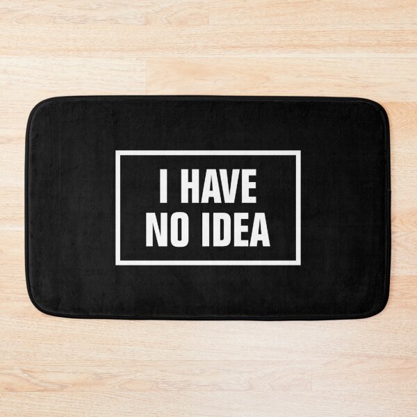 Item preview, I Have No Idea What I'm Doing designed and sold by allysmar.