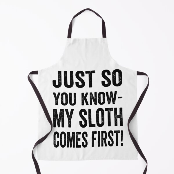 Item preview, Just so you know, my sloth comes first but I still like you designed and sold by TJHstudio.