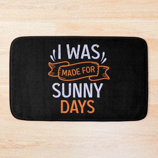 Item preview, Made for Sunny Days designed and sold by teamph.