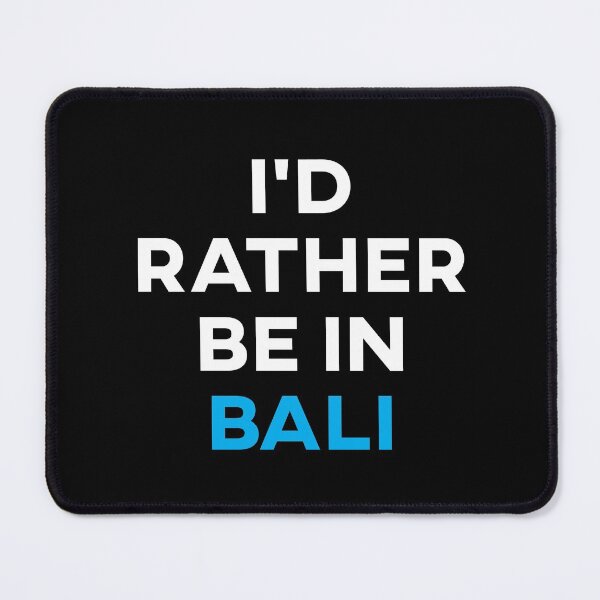Item preview, I'd Rather Be In Bali designed and sold by teesaurus.