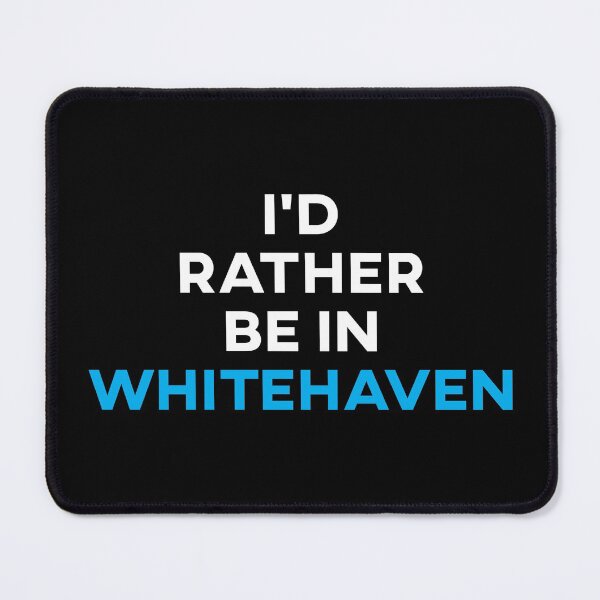 Item preview, I'd Rather Be In Whitehaven designed and sold by teesaurus.