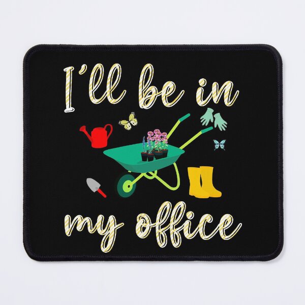 Item preview, I’ll be in my office Gardening designed and sold by Cedarrue.