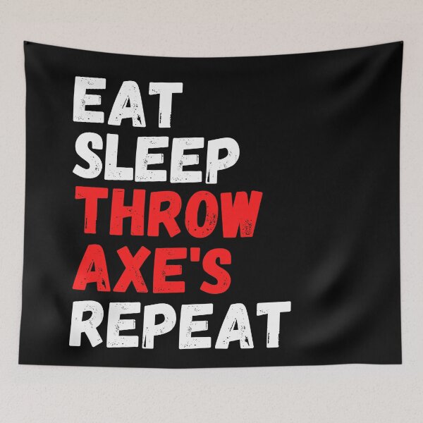 Item preview, Eat Sleep Throw Axe's Repeat designed and sold by NoSpecialShop.