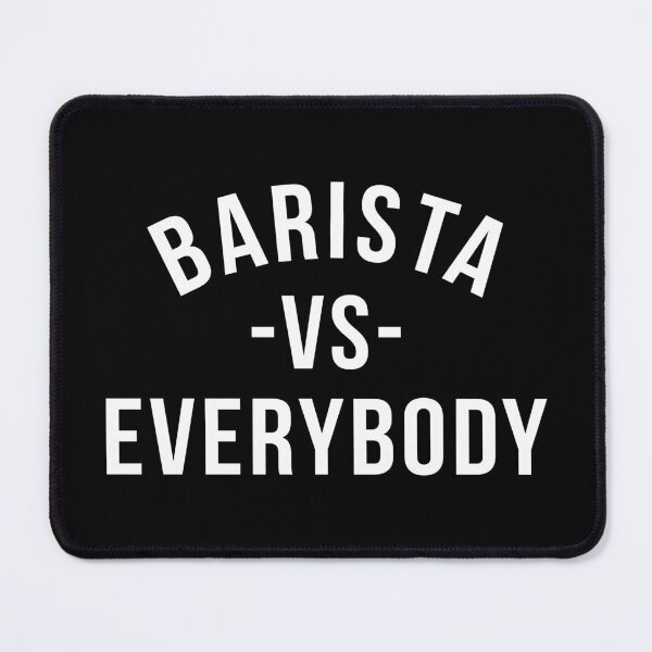 Item preview, Barista vs Everybody | Coffee Caffeine Sticker Tshirt designed and sold by ianths.