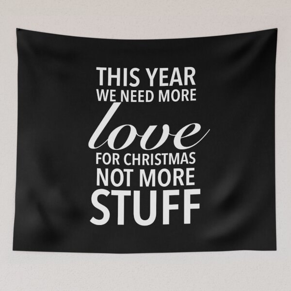 Item preview, This year we need more love for Christmas, not more stuff - Christmas Gift designed and sold by Delandor.