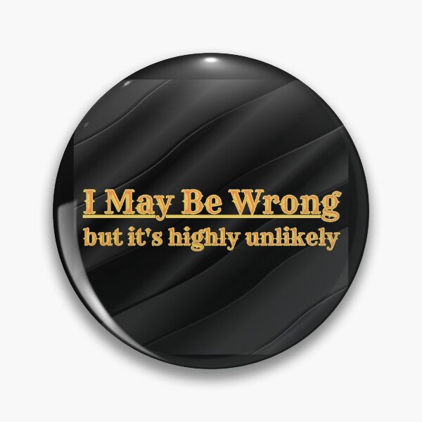 Item preview, I May Be Wrong But Its Unlikely designed and sold by CBCreations73.