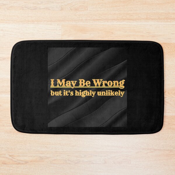 Item preview, I May Be Wrong But Its Unlikely designed and sold by CBCreations73.