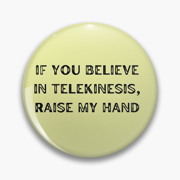 Item preview, If you believe in telekinesis designed and sold by redbugdesigns.