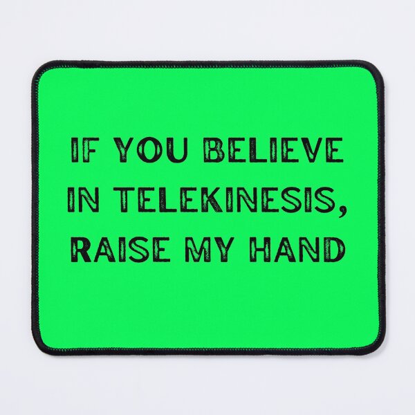 Item preview, If you believe in telekinesis designed and sold by redbugdesigns.