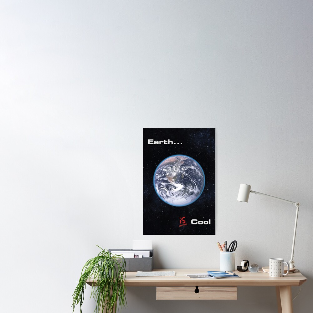 Earth IS Cool Poster