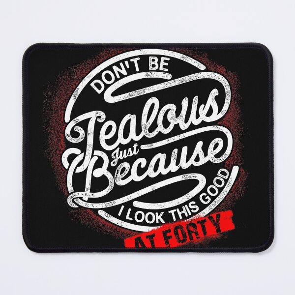 Item preview, Don't be jealous because I look this good  designed and sold by widealfonso.