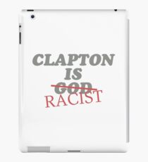 Clapton is Racist iPad Case/Skin
