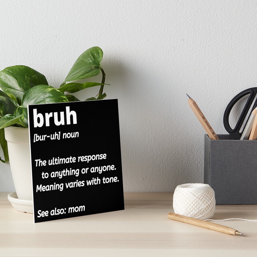 Bruh Definition  Poster for Sale by Comfy Creations