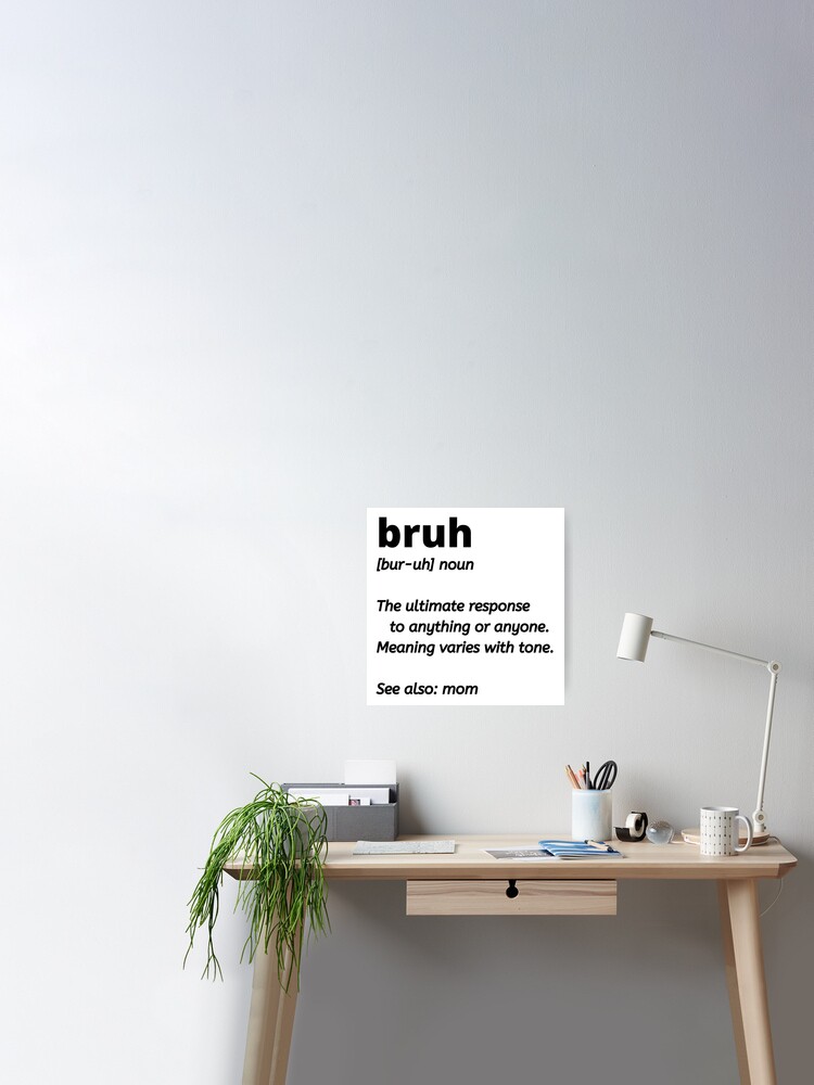 Bruh Definition  Poster for Sale by Comfy Creations