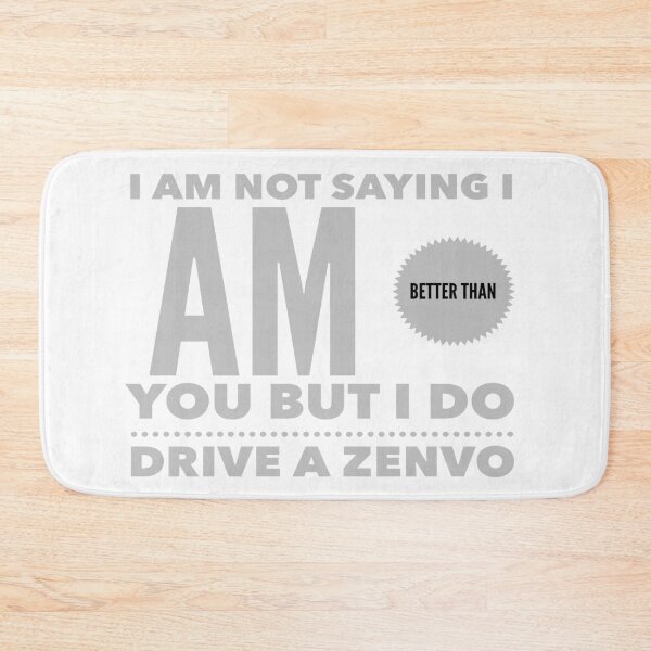 Item preview, I Am Not Saying I Am Better Than You But I Do Drive A Zenvo designed and sold by MrCsStores.