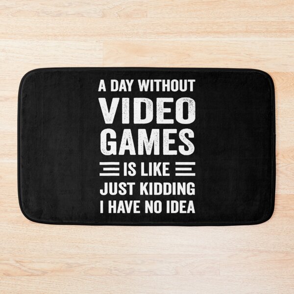 Item preview, A Day Without Video Games Funny Gamer designed and sold by abbottdominic.