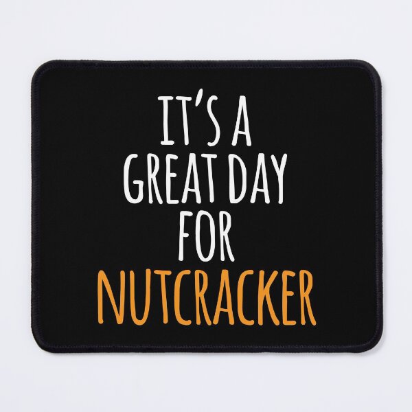 Item preview, It's a Great Day for Nutcracker designed and sold by kindxinn.