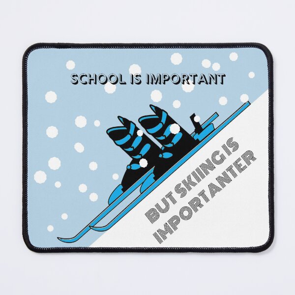 Item preview, SCHOOL IS IMPORTANT BUT SKIING IS IMPORTANTER designed and sold by LaBelleMaison.