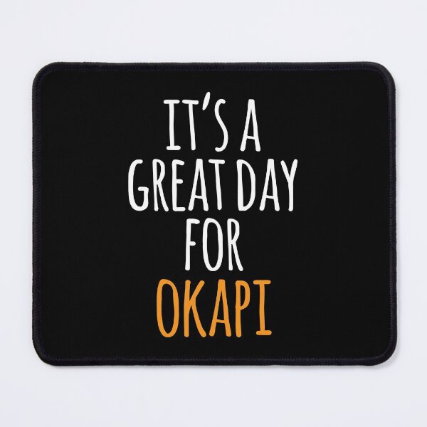 Item preview, It's a Great Day for Okapi designed and sold by kindxinn.