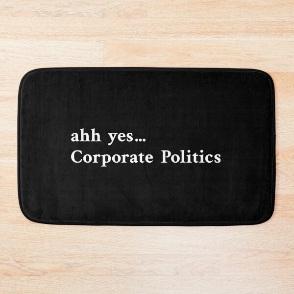 Item preview, Ahh yes, Corporate Politics designed and sold by OrenjiMan.
