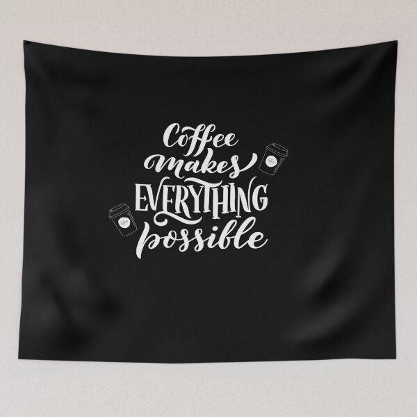 Item preview, coffee makes everything possible - coffee quote designed and sold by Hoetoons.