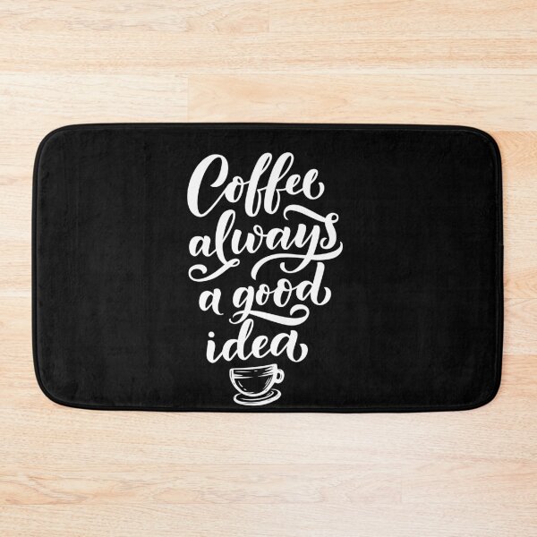 Item preview, coffee always a good idea - coffee quote designed and sold by Hoetoons.
