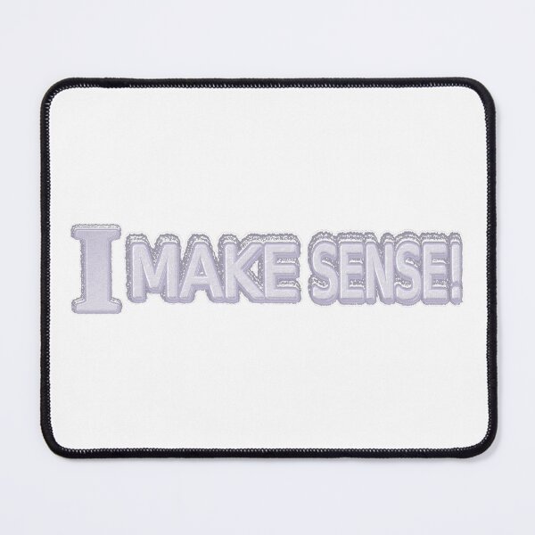 Item preview, Cute Expression Artwork Design About "Make Sense" Buy Now designed and sold by Health And Fitness Posts e-Store.