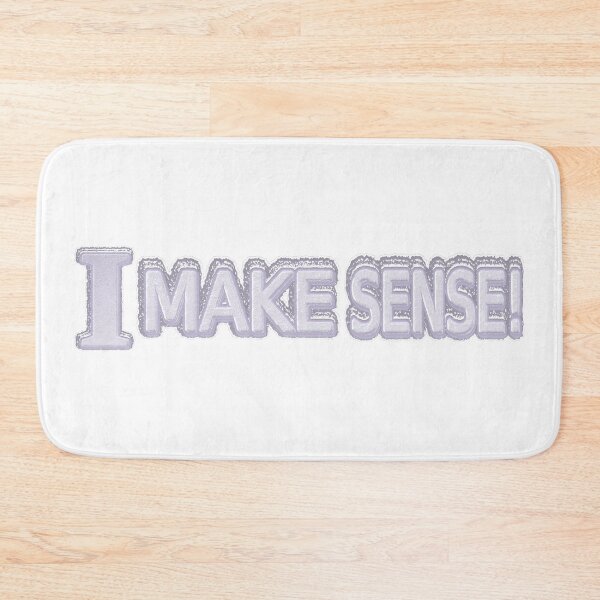 Item preview, Cute Expression Artwork Design About "Make Sense" Buy Now designed and sold by Health And Fitness Posts e-Store.