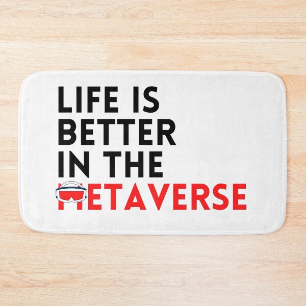 Item preview, Life is Better in the Metaverse designed and sold by H3arthack3r.