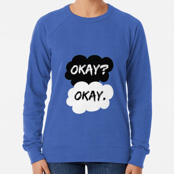 The Fault In Our Stars "Okay? Okay." Lightweight Sweatshirt