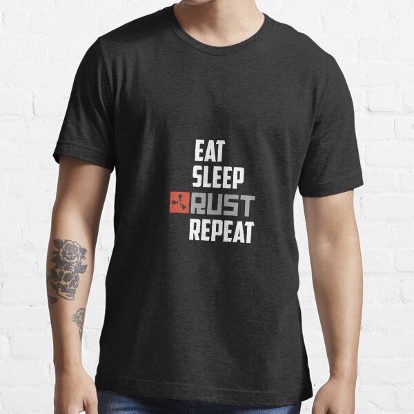 Eat Sleep Rust Repeat White Text T Shirt For Sale By Littlepeepo Redbubble Rust T Shirts