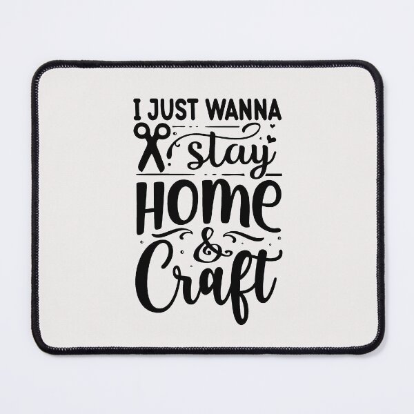 Item preview, I Just Wanna Stay Home and Craft designed and sold by Eamali.