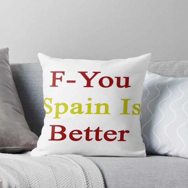 Item preview, F-You Spain Is Better  designed and sold by supernova23.