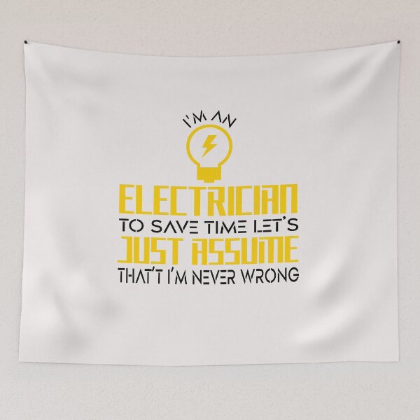 Item preview, I'm An Electrician To Save Time Let's Just Assume That I'm Never Wrong designed and sold by Eamali.